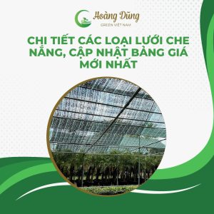 chi tiết các loại lưới che nắng, báo giá lưới che nắng mới nhất